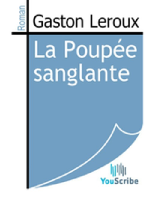 Title details for La Poupée sanglante by Gaston Leroux - Available